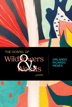 Paperback The Gospel of Wildflowers and Weeds: Poems Book