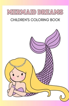 Mermaid Dreams: Children's Coloring Book