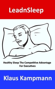 Paperback LeadnSleep: Healthy Sleep The Competitive Advantage For Executives Book