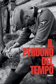 IL PERDONO DEL TEMPO: "Dal silenzio del campo di concentramento di Vo' Vecchio, un cammino verso la memoria e il perdono" (Italian Edition)