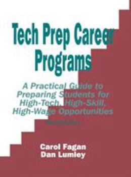 Hardcover Tech Prep Career Programs: A Practical Guide to Preparing Students for High-Tech, High-Skill, High-Wage Opportunities, Revised Book