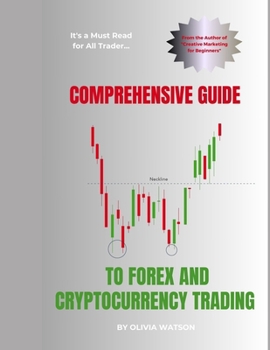 COMPREHENSIVE GUIDE TO FOREX AND CRYPTOCURRENCY TRADING