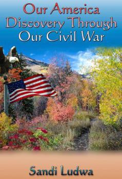 Paperback Our America: Discovery Through Our Civil War Book