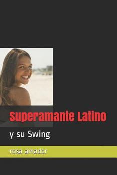 Paperback Superamante Latino: Y Su Swing [Spanish] Book