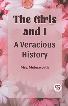 Paperback The Girls and I a Veracious History Book