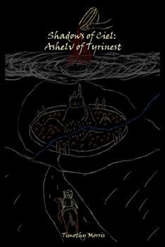 Paperback Shadows of Ciel: Ashelv of Tyrinest Book