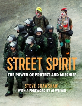Hardcover Street Spirit: The Power of Protest and Mischief Book
