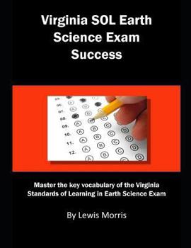 Virginia SOL Earth Science Exam Success: Master the key vocabulary of the Virginia Standards of Learning in Earth Science Exam
