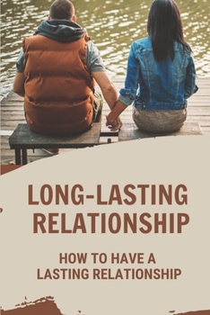 Paperback Long-Lasting Relationship: How To Have A Lasting Relationship: Strengthen Relationship Book