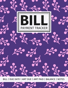 Paperback Bill Payment Tracker: 5-Year Paid Bills Organizer: Bill, Due Date, Amount Due, Amount Paid, Unpaid Balance, Notes (Monthly Bill Payment Log Book