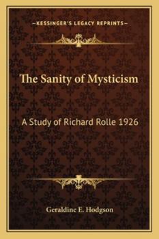 The Sanity of Mysticism: A Study of Richard Rolle 1926