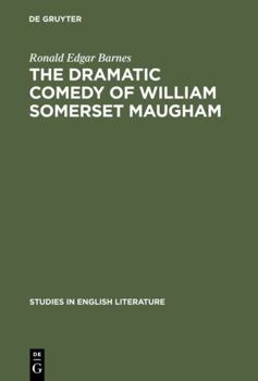 Hardcover The Dramatic Comedy of William Somerset Maugham Book