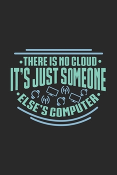 Paperback There Is No Cloud It's Just Someone Else's Computer: 120 Pages I 6x9 I Monthly Planner I Funny Software Engineering, Coder & Hacker Gifts Book