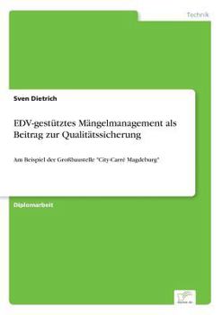 Paperback EDV-gestütztes Mängelmanagement als Beitrag zur Qualitätssicherung: Am Beispiel der Großbaustelle "City-Carré Magdeburg" [German] Book