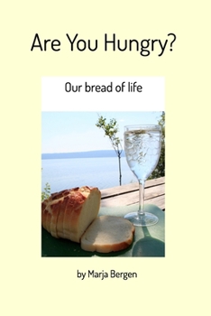 Paperback Are You Hungry?: Our bread of life Book
