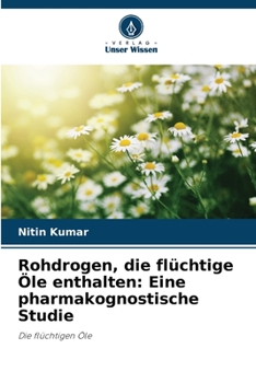 Paperback Rohdrogen, die flüchtige Öle enthalten: Eine pharmakognostische Studie [German] Book