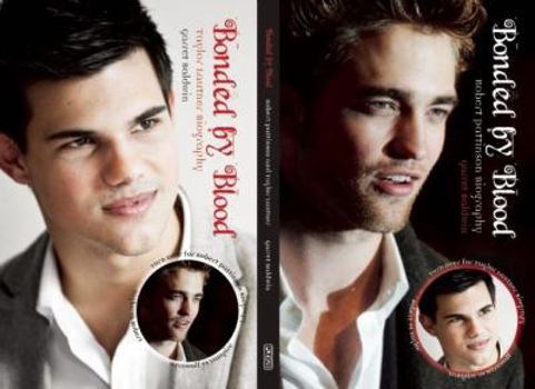 Paperback Bonded by Blood: Robert Pattinson and Taylor Lautner Biography Book