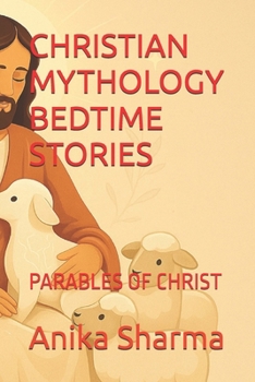 Paperback Christian Mythology Bedtime Stories: Parables of Christ Book