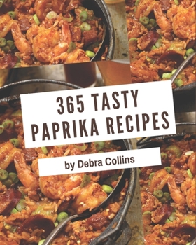 Paperback 365 Tasty Paprika Recipes: I Love Paprika Cookbook! Book