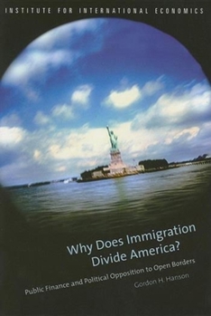 Paperback Why Does Immigration Divide America?: Public Finance and Political Opposition to Open Borders Book