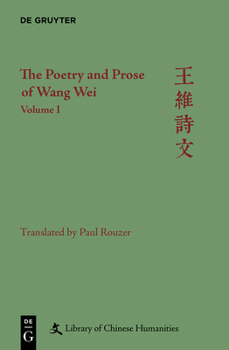 Hardcover The Poetry and Prose of Wang Wei: Volume I Book