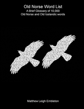 Paperback Old Norse Word List: A Brief Glossary of 10,000 Old Norse and Old Icelandic words Book