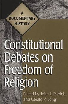 Hardcover Constitutional Debates on Freedom of Religion: A Documentary History Book