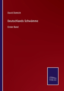 Paperback Deutschlands Schwämme: Erster Band [German] Book