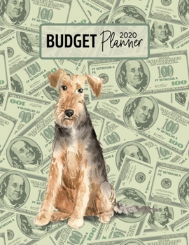 Budget Planner 2020: Monthly Budget Planner Organizer - Bills Expenses Savings Debt - Welsh Terrier (Track Your Money & Spending - Funny Dog Lover & Owner)