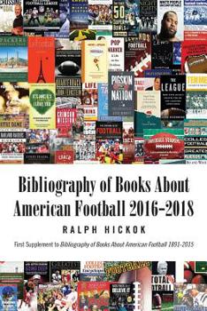 Paperback Books about American Football 2016-2018: First Supplement to Books about American Football 1891-2015 Book