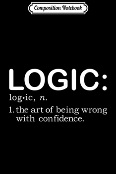 Composition Notebook: Logic Definition Liberal Conservative Political Gag Gift  Journal/Notebook Blank Lined Ruled 6x9 100 Pages