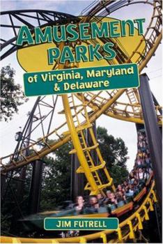Paperback Amusement Parks of Virginia, Maryland, & Delaware Book