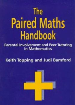 Paperback Paired Maths Handbook: Parental Involvement and Peer Tutoring in Mathematics Book