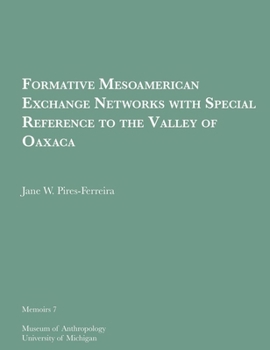 Paperback Formative Mesoamerican Exchange Networks with Special Reference to the Valley of Oaxaca: Volume 7 Book