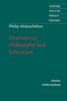 Paperback Melanchthon: Orations on Philosophy and Education Book