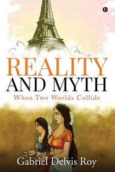 Paperback Reality and Myth: When Two Worlds Collide Book