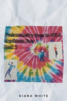 Paperback Funkanometry Goes to UCLA Freshmen Year: Book 1 Book