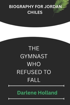 Paperback Biography for Jordan Chiles: The Gymnast Who Refused to Fall Book