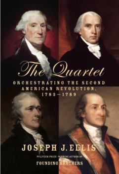 Hardcover The Quartet: Orchestrating the Second American Revolution, 1783-1789 Book