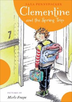 Clementine & the Spring Trip - Book #6 of the Clementine