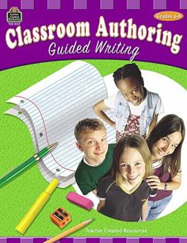 Paperback Classroom Authoring: Guided Writing, Gradees 4-8 Book