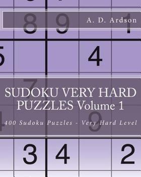 Paperback Sudoku Very Hard Puzzles Volume 1: 400 Sudoku Puzzles - Very Hard Level Book