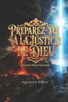 PRÉPAREZ-TOI À LA JUSTICE DE DIEU: Le grand Reset Mondial (French Edition)