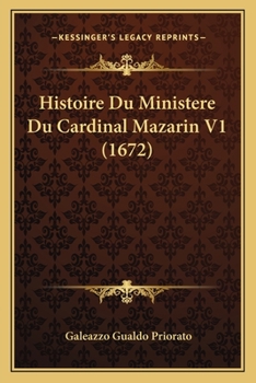 Paperback Histoire Du Ministere Du Cardinal Mazarin V1 (1672) [French] Book