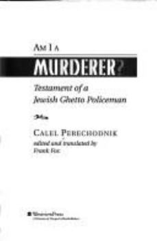 Paperback Am I a Murderer?: Testament of a Jewish Ghetto Policeman Book