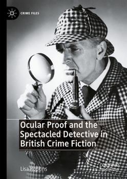 Hardcover Ocular Proof and the Spectacled Detective in British Crime Fiction Book