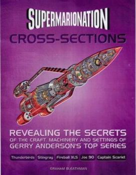 Hardcover Supermarionation Cross-Sections : Revealing the Secrets of the Craft, Machinery and Settings of Gerry Anderson's Top Series Book