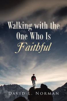 Paperback Walking with the One Who Is Faithful Book