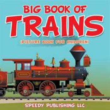 Paperback Big Book Of Trains (Picture Book For Children) Book