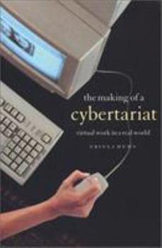 Paperback The Making of a Cybertariat: Virtual Work in a Real World Book